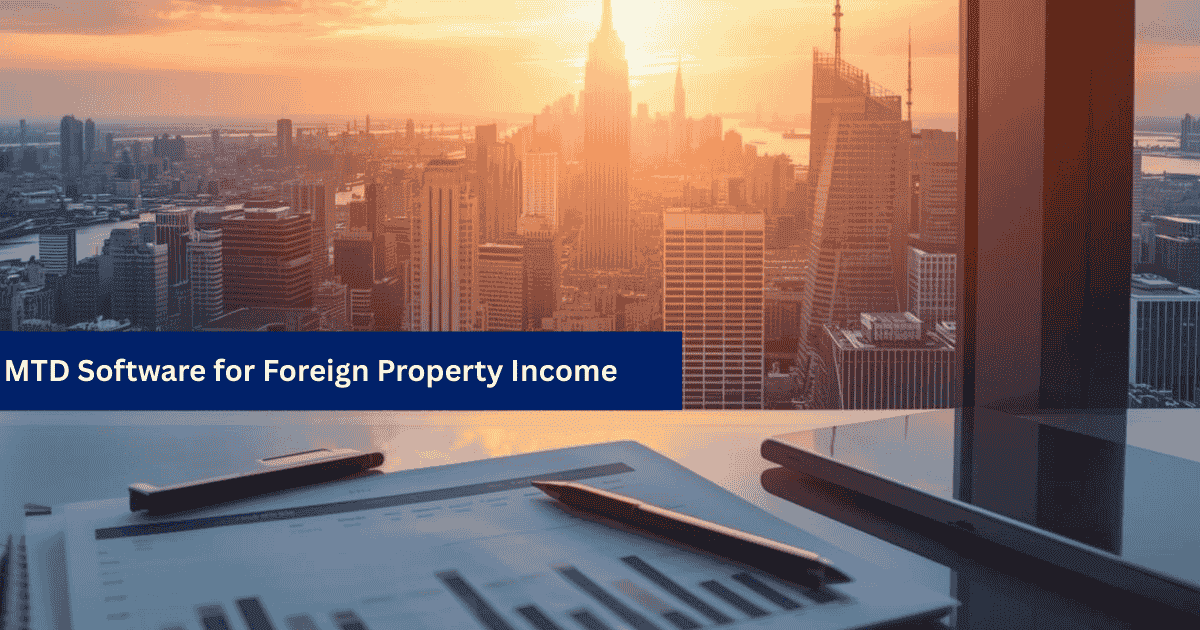 HMRC Recognised MTD Compatible Software that Supports Foreign Property Income